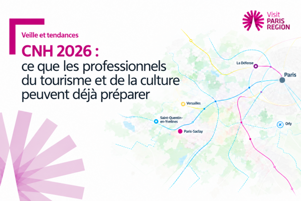 CNH 2026 : ce que les professionnels du tourisme et de la culture peuvent déjà préparer