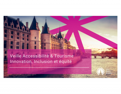 Veille Accessibilité & Tourisme - Innovation, mobilité et équité