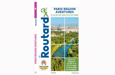 Le Routard et le Comité Régional du Tourisme Paris Île-de-France s’associent et vous présentent Paris Region Aventures pour une (re)découverte inédite de l’Île-de-France !