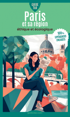 Publication du Guide Tao Paris et sa région - un voyage éthique et écologique.
Le tout premier guide de voyage pour découvrir Paris et sa région de façon écoresponsable.