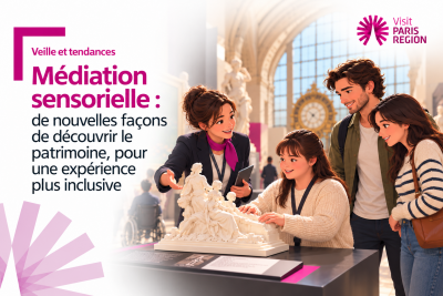 Médiation sensorielle : de nouvelles façons de découvrir le patrimoine, pour une expérience plus inclusive