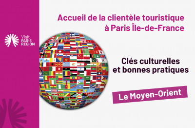 Accueil de la clientèle touristique du Moyen-Orient à Paris Île-de-France : clés culturelles et bonnes pratiques - 2026
