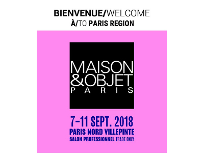 Maison et Objet Paris Trade Show – September 7-11, 2018
